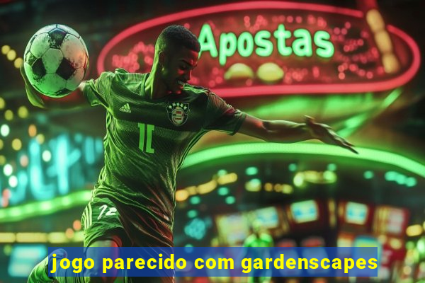 jogo parecido com gardenscapes